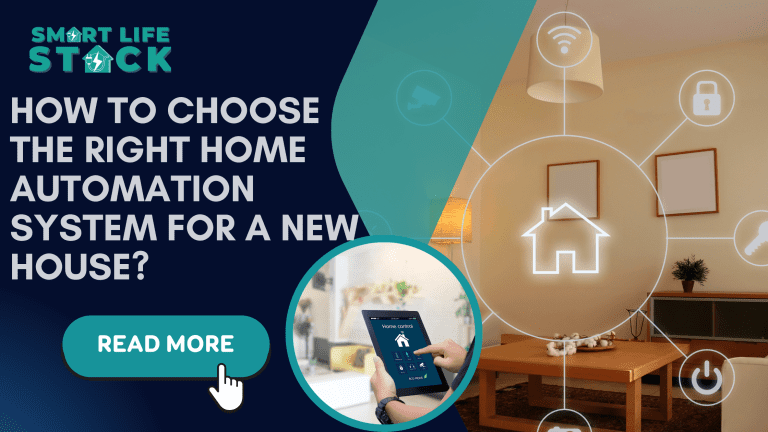 How to Choose the Right Home Automation System for a New House?