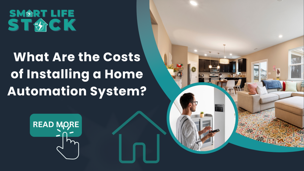 What Are the Costs of Installing a Home Automation System?