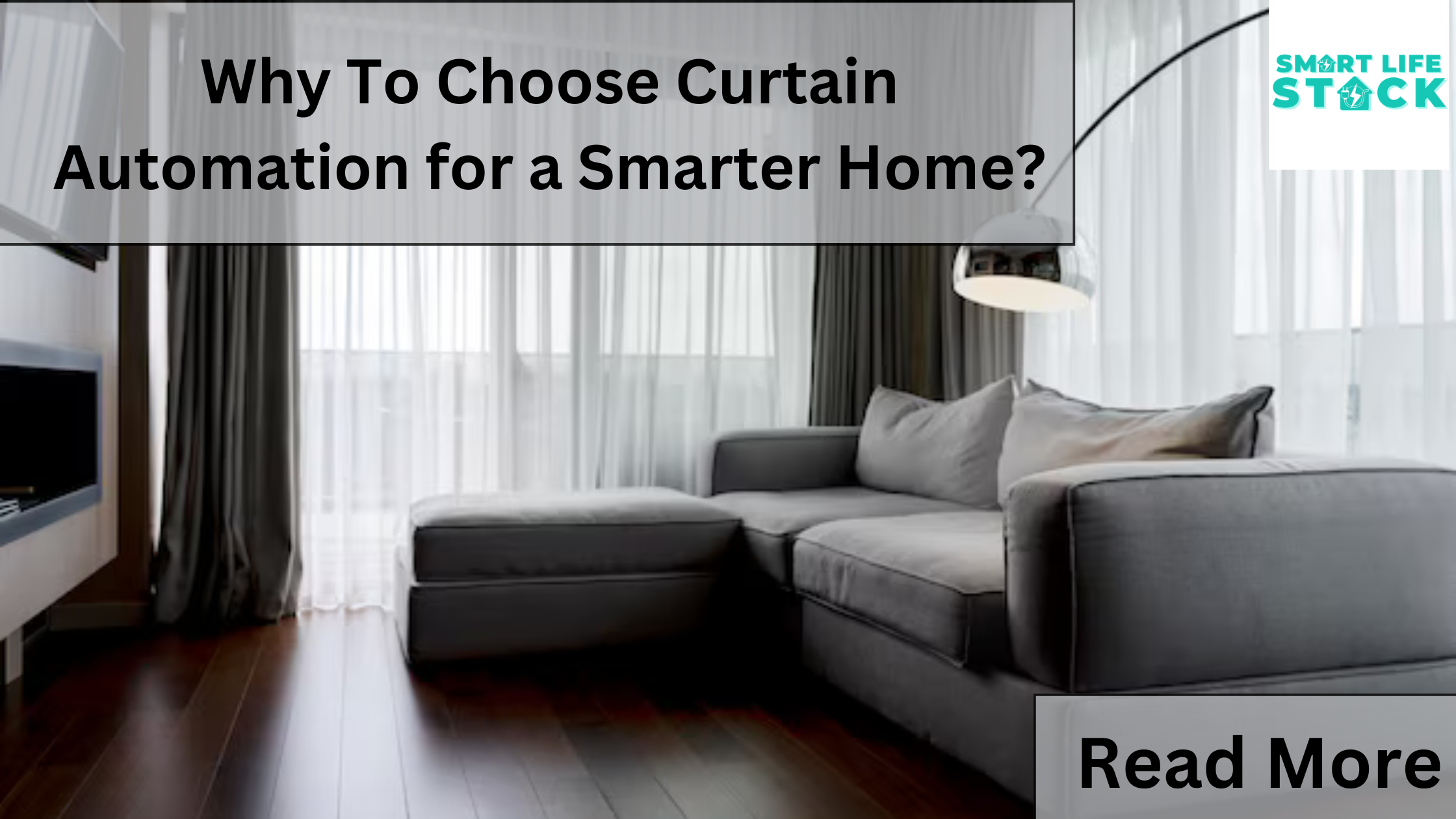 Why To Choose Curtain Automation for a Smarter Home?