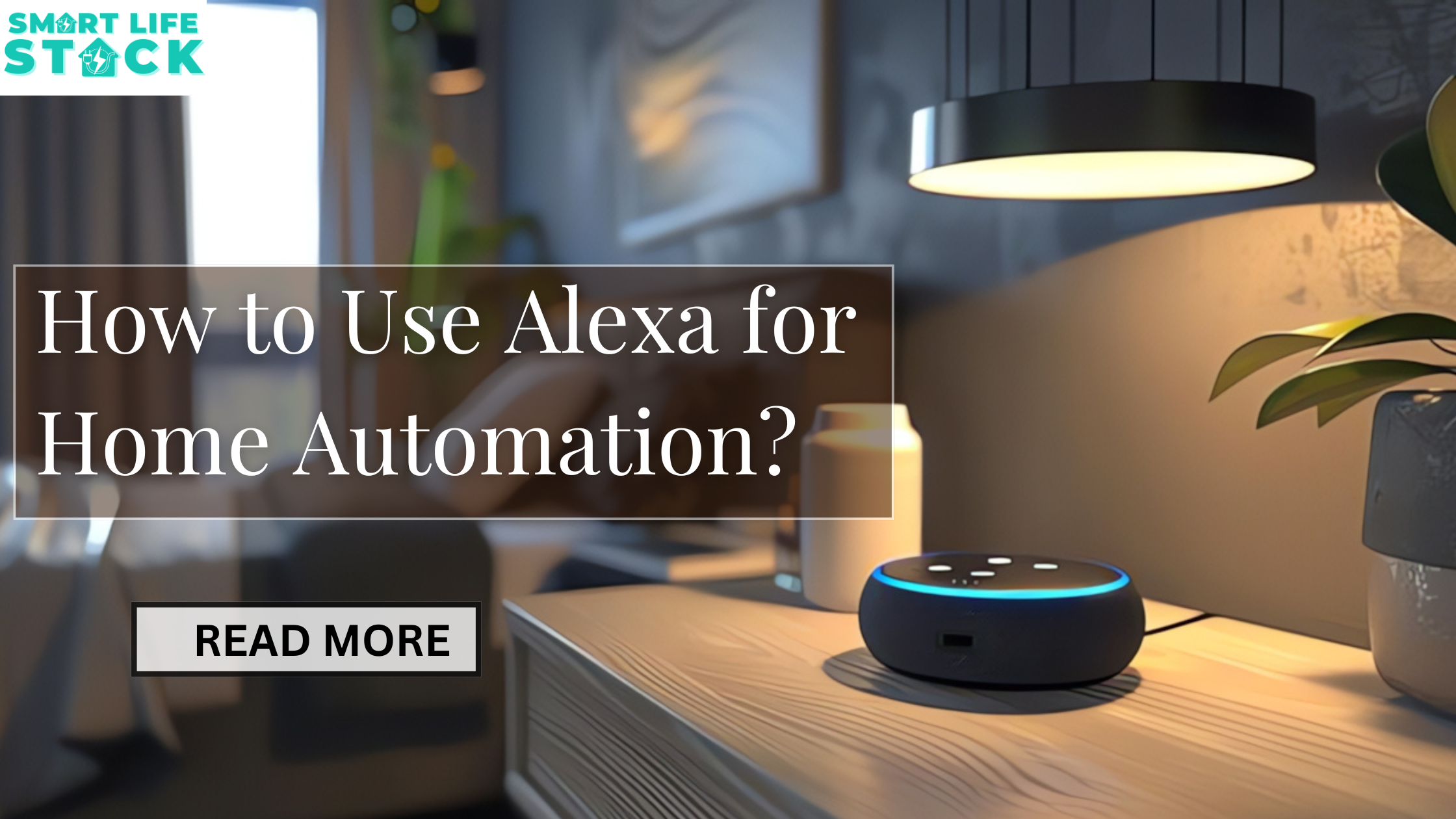 HOW TO USE ALEXA FOR HOME AUTOMATION
